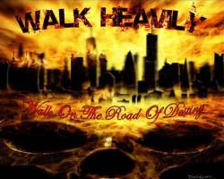 Walk Heavily : Walk on the Road Of Destiny